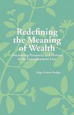 Redefining the Meaning of Wealth: Discovering Prosperity and Fortune in the Unemployment Line