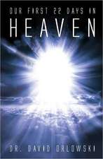 Our First 22 Days in Heaven