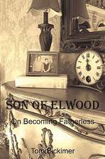 Son of Elwood: On Becoming Fatherless