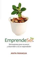 Emprendeser: Herramientas Para Reconocer y Desarrollar a Tu Ser Emprendedor