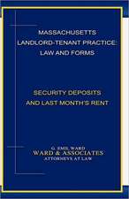 Massachusetts Landlord-Tenant Practice: -Security Deposits and Last Month's Rent