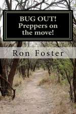 Bug Out! Preppers on the Move!: Bug Out to Live and Eat After Emp.