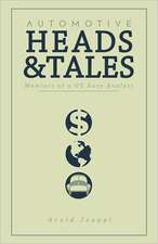 Automotive Heads and Tales: Memoirs of A U.S. Auto Analyst