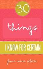 30 Things I Know for Certain: The Blessings of Hearing the Voice of God