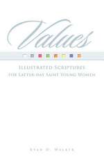 Values: Illustrated Scriptures for Latter-Day Saint Young Women.