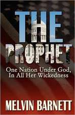 The Prophet: One Nation Under God, in All Her Wickedness