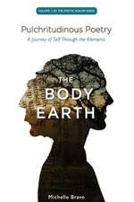 Pulchritudinous Poetry - The Body Earth