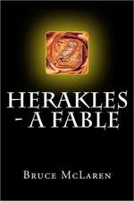 Herakles - A Fable: Your Guide to Producing Income and Building Wealth with Rental Real Estate