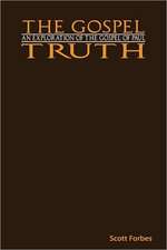 The Gospel Truth: An Exploration of the Gospel of Paul