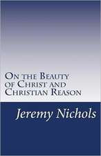 On the Beauty of Christ and Christian Reason: Flight Trilogy, Book 2