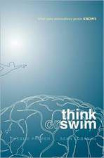 Think or Swim: What Every Extraordinary Person Knows