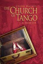 The Church of Tango: A Memoir