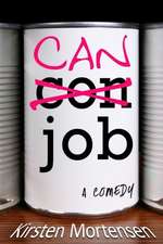 Can Job: A Comedy