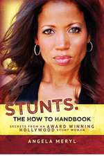 Stunts: Secrets from an Award Winning Hollywood Stunt Woman