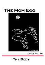 The Mom Egg 10: The Body