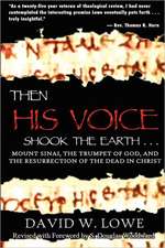 Then His Voice Shook the Earth: Mount Sinai, the Trumpet of God, and the Resurrection of the Dead in Christ