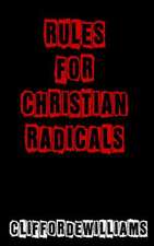 Rules for Christian Radicals