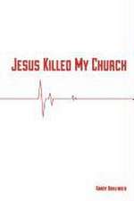 Jesus Killed My Church