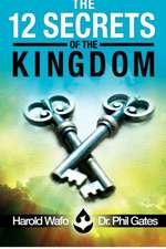 The 12 Secrets of the Kingdom: Musings and Inspirations from a Life Well-Lived