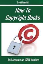 How to Copyright Books and Acquire an ISBN Number