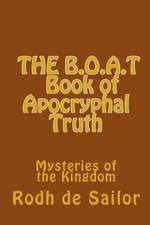 The B.O.A.T (Book of Apocryphal Truth)