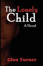 A Lonely Child a Novel