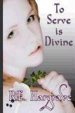 To Serve Is Divine