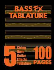 Bass Fx Tablature 5-String Bass Guitar Effects Tablature 100 Pages