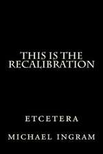 This Is the Recalibration