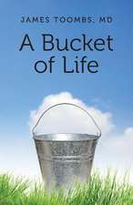 A Bucket of Life