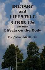 Dietary and Lifestyle Choices and Their Effects on the Body