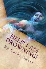 Help! I Am Drowning!