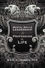 Mental Skills Leadership for Profession and Life