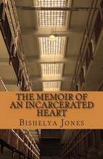 The Memoir of an Incarcerated Heart