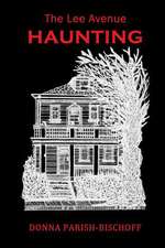 The Lee Avenue Haunting Second Edition