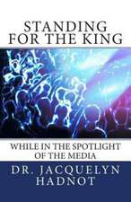 Standing for the King: While in the Spotlight of the Media