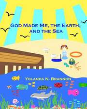 God Made Me, the Earth, and the Sea