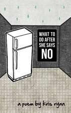 What to Do After She Says No