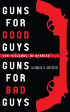 Guns for Good Guys, Guns for Bad Guys