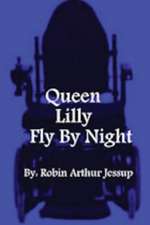 Queen Lilly Fly by Night