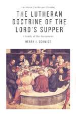 The Lutheran Doctrine of the Lord's Supper