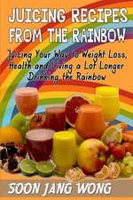 Juicing Recipes from the Rainbow