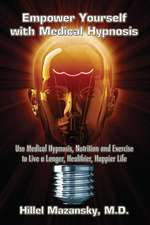 Empower Yourself with Medical Hypnosis