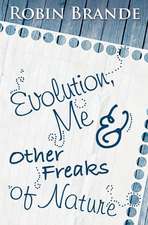 Evolution, Me & Other Freaks of Nature