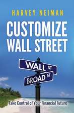 Customize Wall Street Take Control of Your Financial Future