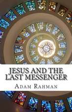 Jesus and the Last Messenger