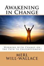 Awakening in Change