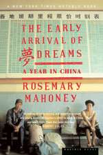 The Early Arrival Of Dreams: A Year in China