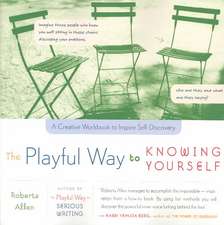 The Playful Way To Knowing Yourself: A Creative Workbook to Inspire Self-Discovery