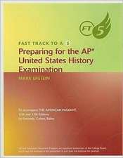 Fast Track to a 5: Preparing for the AP United States History Examination